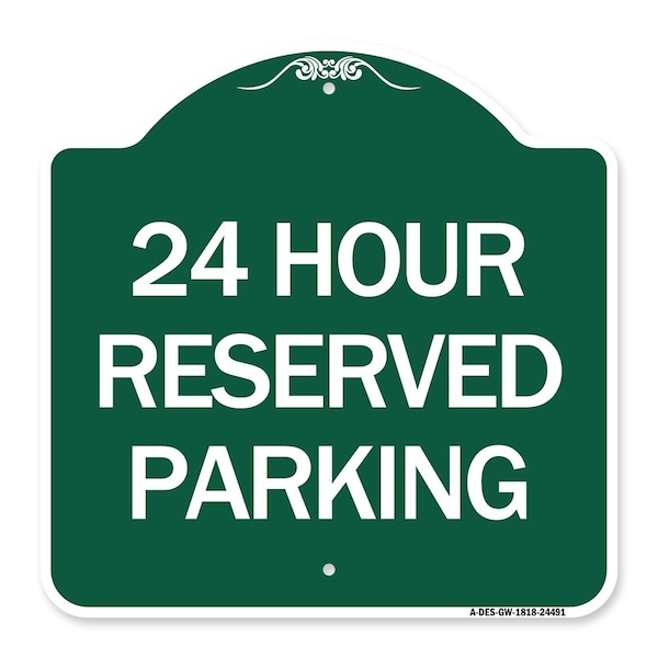 Signmission Designer Series 24 Hour Reserved Parking, Green & White Aluminum Sign, 18" x 18", GW-1818-24491 A-DES-GW-1818-24491 - main